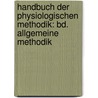 Handbuch Der Physiologischen Methodik: Bd. Allgemeine Methodik by Unknown