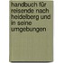 Handbuch Für Reisende Nach Heidelberg Und In Seine Umgebungen