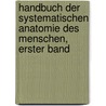Handbuch der systematischen Anatomie des Menschen, erster Band door Jacob Henle