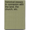 Historical Essays in connexion with the Land, the Church, etc. door Eben William Robertson