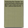 Historische Lieder im Geschichtsunterricht der Sekundarstufe 1 by Marc Herrmann