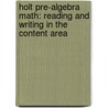 Holt Pre-Algebra Math: Reading and Writing in the Content Area door Winston