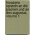 Horazens Episteln An Die Pisonen Und An Den Augustus, Volume 1