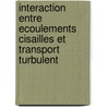 Interaction Entre Ecoulements Cisailles Et Transport Turbulent door Michael Leconte