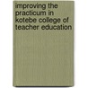Improving the Practicum in Kotebe College of Teacher Education door Almaz Baraki Cherkos