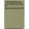 Individualisierung Und Differenzierung Im Geschichtsunterricht by Christoph Kühberger