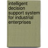 Intelligent Decision Support System for Industrial Enterprises door Eduard Shevtshenko