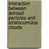 Interaction Between Aerosol Particles And Stratocumulus Clouds door Szabo-Takacs Beata