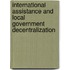 International Assistance and Local Government Decentralization