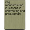 Iraq Reconstruction, 2. Lessons in Contracting and Procurement by United States Office of the Special