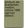 Jahrbuch Der Praktischen Medizin, Volume 1906 (German Edition) by Schwalbe Julius