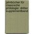 Jahrbücher für Classische Philologie: dritter Supplementband