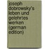 Joseph Dobrowsky's Leben Und Gelehrtes Werken (German Edition)