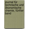 Journal für Technische und ökonomische Chemie, Fünfter Band door Otto Linne Erdmann