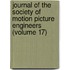 Journal of the Society of Motion Picture Engineers (Volume 17)
