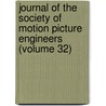 Journal of the Society of Motion Picture Engineers (Volume 32) by Society Of Motion Picture Engineers