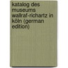 Katalog Des Museums Wallraf-Richartz in Köln (German Edition) door Wallraf-Richartz-Museum