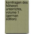 Kernfragen Des Höheren Unterrichts, Volume 1 (German Edition)