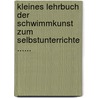 Kleines Lehrbuch der Schwimmkunst zum Selbstunterrichte ...... door Johann Christoph Friedrich Guts Muths