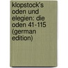 Klopstock's Oden Und Elegien: Die Oden 41-115 (German Edition) door Gottlieb Klopstock Friedrich