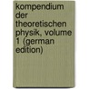 Kompendium Der Theoretischen Physik, Volume 1 (German Edition) door Voigt Woldemar