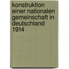 Konstruktion einer nationalen Gemeinschaft in Deutschland 1914 door Kristina Krug