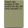 L'Esprit Des Usages Et Des Coutumes Des Diff Rents Peuples (1) door Jean Nicolas Demeunier