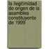 La Ilegitimidad de Origen de la Asamblea Constituyente de 1999