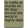 La vuelta al mundo en 80 dias/ Around the World in Eighty Days door Jules Vernes