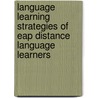 Language Learning Strategies Of Eap Distance Language Learners door Behzad Ghonsooly