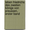 Leben Friedrichs des Zweiten Königs von Preussen, Erster Band by Joseph Richter