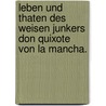 Leben und Thaten des weisen Junkers Don Quixote von la Mancha. by Miguel de Cervantes Saavedra