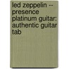 Led Zeppelin -- Presence Platinum Guitar: Authentic Guitar Tab door Led Zeppelin