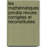 Les Mathématiques Yoruba Revues, Corrigées et Reconstituées by Aimé Dafon Segla