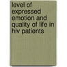 Level Of Expressed Emotion And Quality Of Life In Hiv Patients by Penwell Mutize