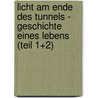 Licht am Ende des Tunnels - Geschichte eines Lebens (Teil 1+2) door Hilda Wagner Von Kremsthal