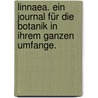 Linnaea. Ein Journal für die Botanik in ihrem ganzen Umfange. door Dietrich Franz Leonhard Von Schlechtendal