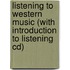 Listening To Western Music (with Introduction To Listening Cd)
