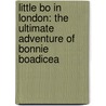 Little Bo in London: The Ultimate Adventure of Bonnie Boadicea door Julie Andrews Edwards