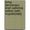 Living Democracy, Brief California Edition [With Mypoliscilab] door Joanne Connor Green