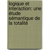 Logique et interaction: une étude sémantique de la totalité door Pierre Clairambault
