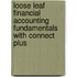Loose Leaf Financial Accounting Fundamentals with Connect Plus
