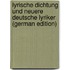 Lyrische Dichtung Und Neuere Deutsche Lyriker (German Edition)