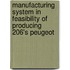 Manufacturing System In Feasibility Of Producing 206's Peugeot