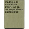 Madame De Maintenon D'Aprï¿½S Sa Correspondance Authentique door Mathieu Auguste Geffroy
