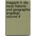 Magazin Fr Die Neue Historie Und Geographie Angelegt, Volume 4