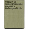 Magazin Für Religionphilosophie: Exegese U. Kirchengeschichte by Heinrich Philipp Conrad Henke