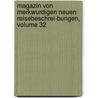 Magazin Von Merkwurdigen Neuen Reisebeschrei-Bungen, Volume 32 door Anonymous Anonymous