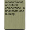 Measurement  of Cultural Competence  in Healthcare and Nursing door Sabine Köck