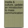 Media & Culture, Update: An Introduction to Mass Communication door Richard Campbell